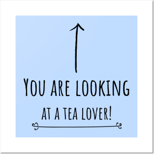 You are looking at a tea lover Posters and Art